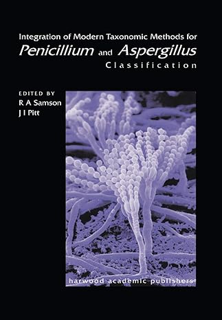 integration of modern taxonomic methods for penicillium and aspergillus classification 1st edition robert a
