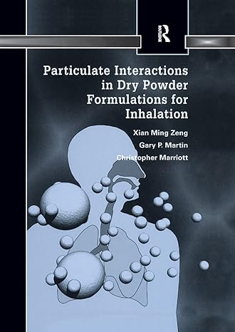 particulate interactions in dry powder formulation for inhalation 1st edition xian ming zeng ,gary peter