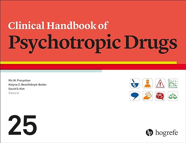 clinical handbook of psychotropic drugs 25th edition ric m procyshyn ,kalyna z bezchlibnyk butler ,david d