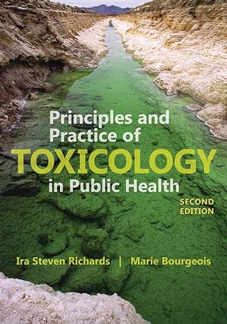 principles and practice of toxicology in public health 2nd edition ira s richards ,marie bourgeois