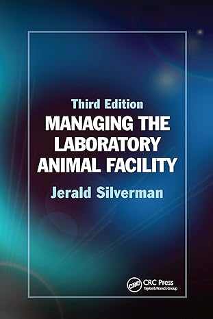 managing the laboratory animal facility 3rd edition jerald silverman 1032339845, 978-1032339849