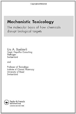 mechanistic toxicology the molecular basis of how chemicals disrupt biological targets 1st edition urs a