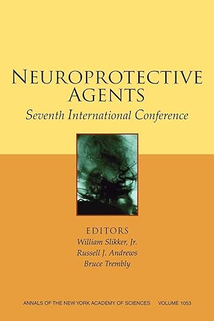 neuroprotective agents seventh international conference volume 1053 1st edition william slikker jr ,russell j