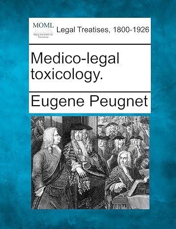 medico legal toxicology 1st edition eugene peugnet 1240156219, 978-1240156214