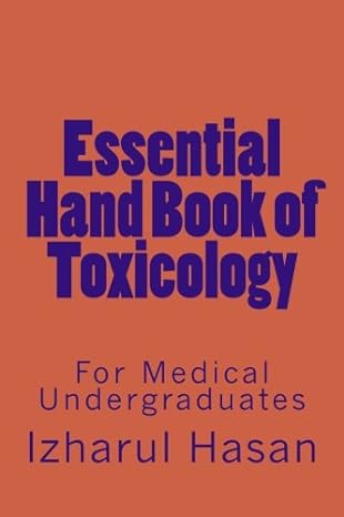 essential hand book of toxicology for medical undergraduates 2nd edition dr izharul hasan 1505342198,