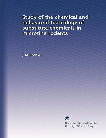 study of the chemical and behavioral toxicology of substitute chemicals in microtine rodents 1st edition j m
