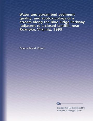 water and streambed sediment quality and ecotoxicology of a stream along the blue ridge parkway adjacent to a