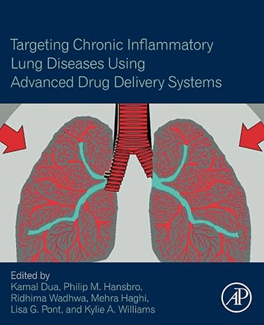 targeting chronic inflammatory lung diseases using advanced drug delivery systems 1st edition kamal dua phd