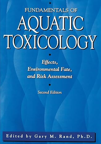 fundamentals of aquatic toxicology effects environmental fate and risk assessment 2nd edition gary m rand