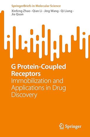 g protein coupled receptors immobilization and applications in drug discovery 1st edition xinfeng zhao ,qian
