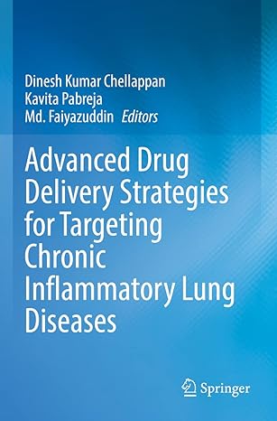 advanced drug delivery strategies for targeting chronic inflammatory lung diseases 1st edition dinesh kumar