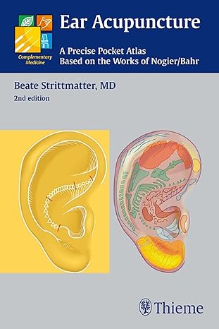 ear acupuncture a precise pocket atlas based on the works of nogier/bahr 2nd edition beate strittmatter