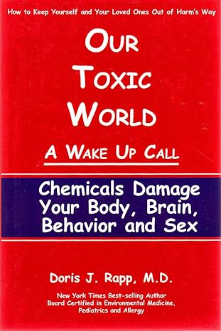 our toxic world a wake up call 1st edition doris j rapp 1891962256, 978-1891962257