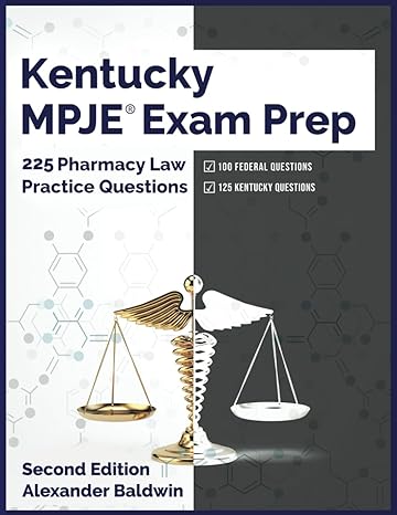 kentucky mpje exam prep 225 pharmacy law practice questions 2nd edition alexander baldwin b0c9sndx9v,