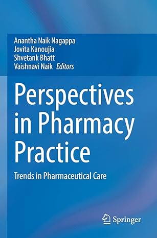 perspectives in pharmacy practice trends in pharmaceutical care 1st edition anantha naik nagappa ,jovita