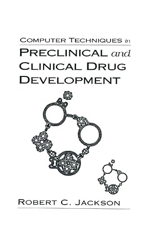 computer techniques in preclinical and clinical drug development 1st edition robert c jackson 0367401282,