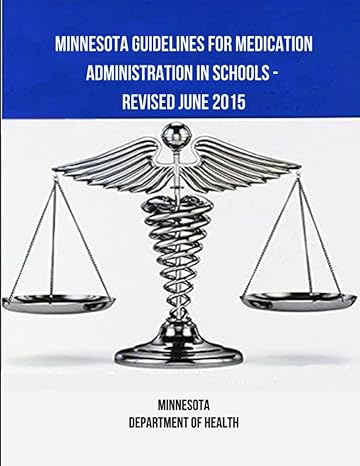 minnesota guidelines for medication administration in schools revised june 2015 1st edition minnesota