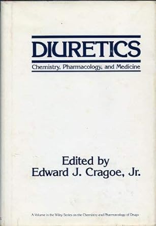 diuretics chemistry pharmacology and medicine 1st edition edward j cragoe 0471083666, 978-0471083665