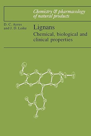 lignans chemical biological and clinical properties 1st edition david c ayres ,john d loike 0521065437,