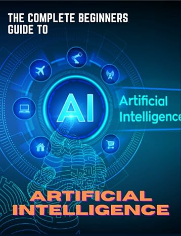 paperback the complete beginners guide to artificial intelligence 1st edition michael mcguckin b08xs1z3fc,