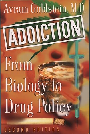 addiction from biology to drug policy 2nd edition avram goldstein 0195146646, 978-0195146646