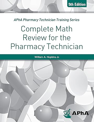 complete math review for the pharmacy technician 5th edition william a hopkins ,jr 1582123144, 978-1582123141