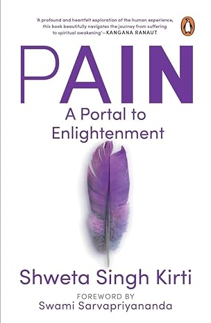 pain a portal to enlightement 1st edition shweta singh kirti 0143461362, 978-0143461364