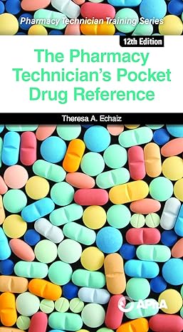 the pharmacy technicians pocket drug reference 12th edition theresa a echaiz 1582123829, 978-1582123820