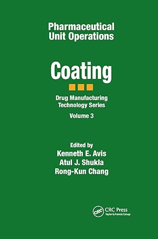 pharmaceutical unit operations coating 1st edition kenneth e avis ,atul j shukla ,rong kun chang 0367400332,