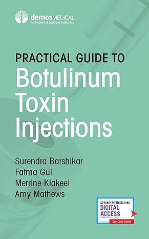 practical guide to botulinum toxin injections 1st edition surendra barshikar md ,fatma gul md ,merrine