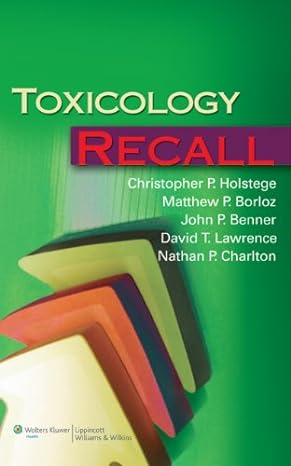 toxicology recall 1st edition m d holstege, christopher p ,matthew p borloz ,john p benner ,david t lawrence