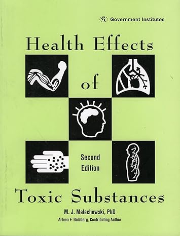 health effects of toxic substances 2nd edition m j malachowski ,goldberg cih arleen f 0865876495,