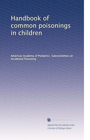 handbook of common poisonings in children 1st edition american academy of pediatrics subcommittee on