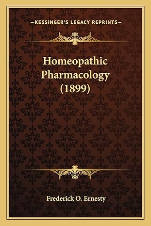 homeopathic pharmacology 1st edition frederick o ernesty 1164675559, 978-1164675556