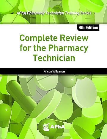 complete review for the pharmacy technician 4th edition kristin wiisanen 1582123691, 978-1582123691
