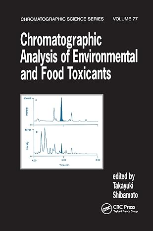 chromatographic analysis of environmental and food toxicants 1st edition takayuki shibamoto 036740057x,
