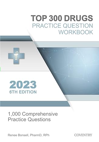 top 300 drugs practice question workbook 1 000 comprehensive practice questions 1st edition renee bonsell