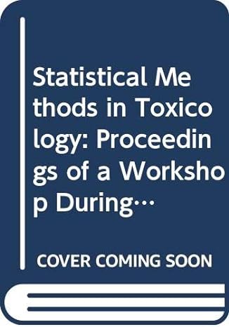 statistical methods in toxicology proceedings of a workshop during eurotox 90 leipzig germany sept 12 14 1990