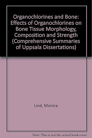organochlorines and bone effects of organochlorines on bone tissue morphology composition and strength 1st