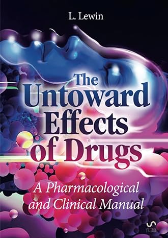 The Untoward Effects Of Drugs A Pharmacological And Clinical Manual A Pharmacological And Clinical Manual