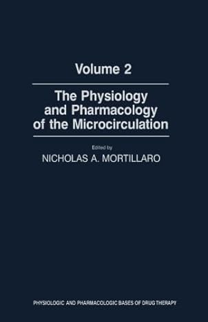 the physiology and pharmacology of the microcirculation volume 2 1st edition nicholas a mortillaro