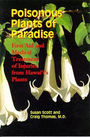 poisonous plants of paradise first aid and medical treatment of injuries from hawaiis plants 1st edition