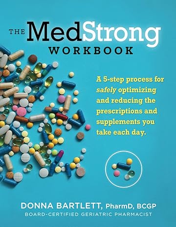 medstrong workbook shed your meds for a better healthier you 1st edition donna bartlett pharmd 1737756323,