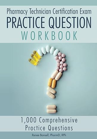 pharmacy technician certification exam practice question workbook 1 000 comprehensive practice questions 1st
