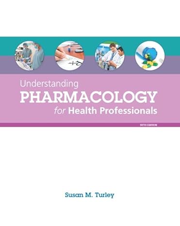 understanding pharmacology for health professionals 5th edition susan turley 0133911268, 978-0133911268