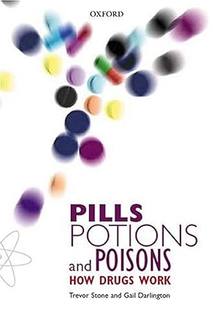 pills potions and poisons how drugs work 1st edition trevor stone ,gail darlington 0198609426, 978-0198609421