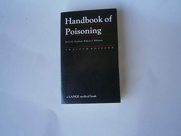 handbook of poisoning prevention diagnosis and treatment 12th edition robert h dreisbach ,william o robertson