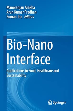 bio nano interface applications in food healthcare and sustainability 1st edition manoranjan arakha ,arun