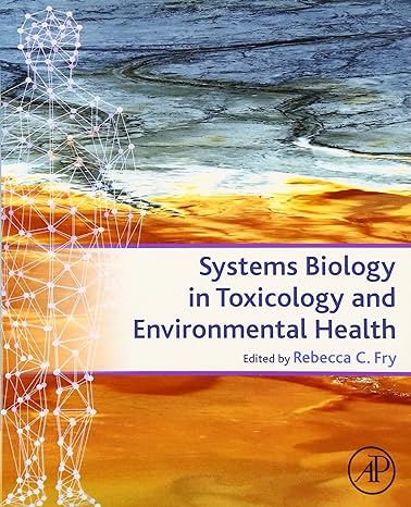 systems biology in toxicology and environmental health 1st edition rebecca fry ms phd 0128015640,