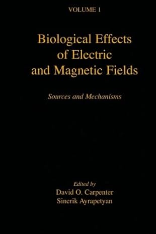 biological effects of electric and magnetic fields sources and mechanisms 1st edition david o carpenter